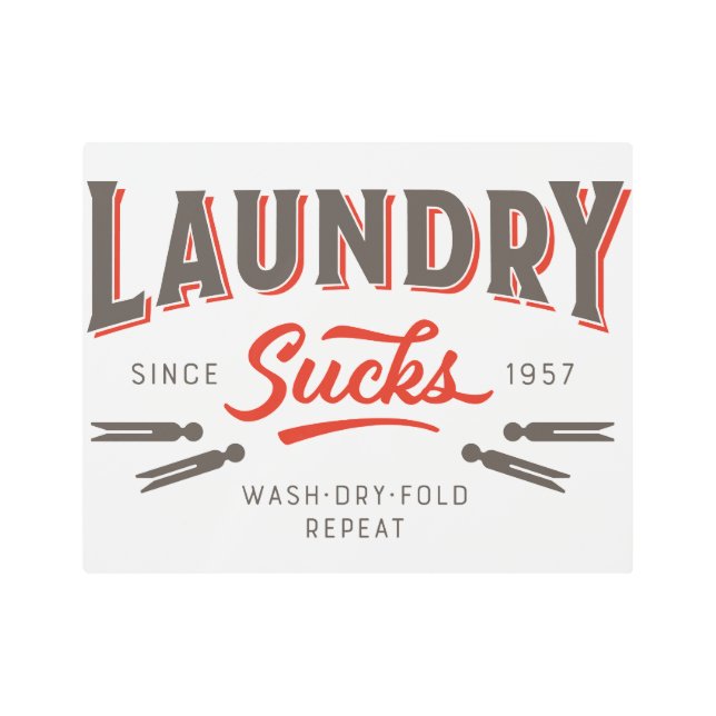 Humorous 'Laundry Sucks': Quirky  Metal Print (Front)