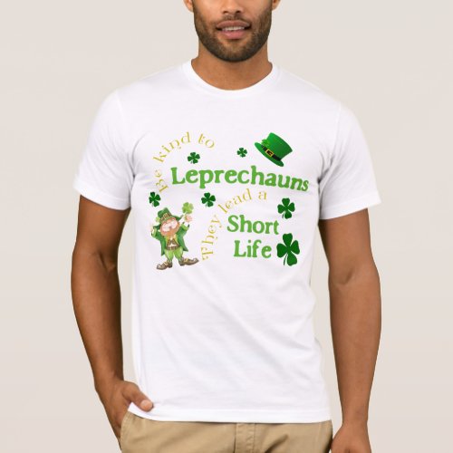 Humorous Leprechauns Lead Short Life T_Shirt