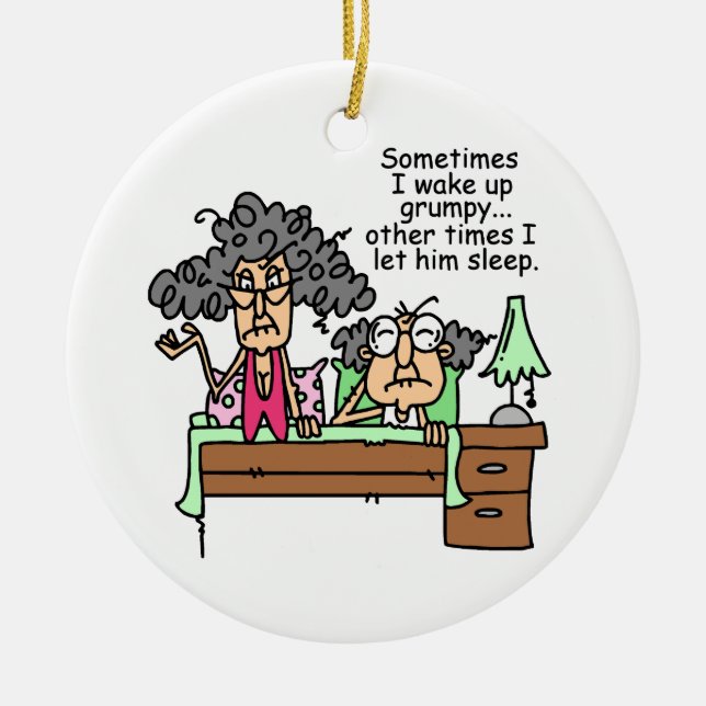 Humorous Let Grumpy Sleep Ceramic Ornament (Front)