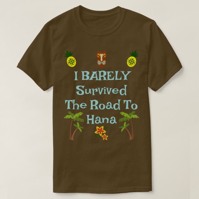 Humorous Maui Hawaii Family Vacation Road to Hana  T-Shirt (Design Front)