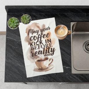 Humorous Morning Coffee Lover Inspirational Quote Kitchen Towel