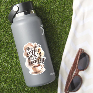 Humorous Morning Coffee Lover Inspirational Quote Sticker