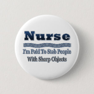 Humorous Nurse Saying Pinback Button