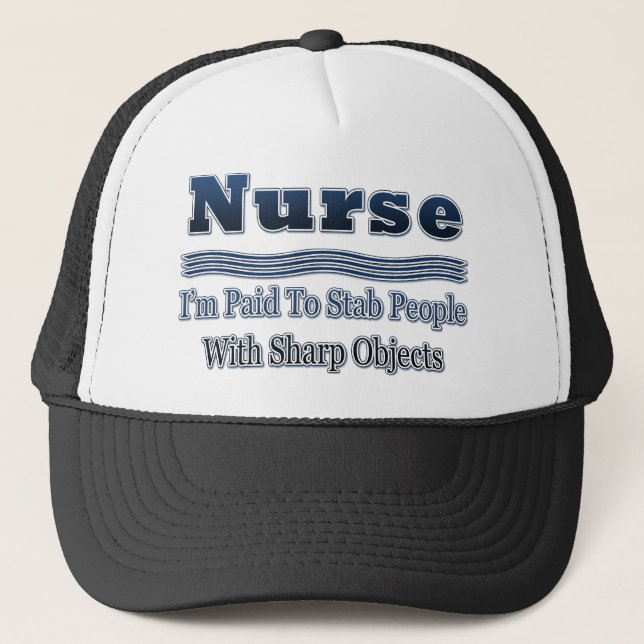 Humorous Nurse Saying Trucker Hat (Front)