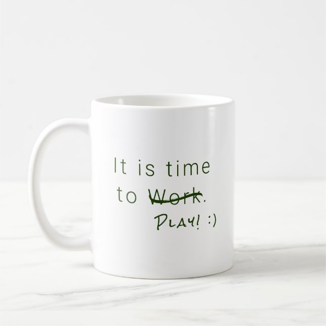 Humorous Office Time to Work, Play, Simple Green Coffee Mug (Left)