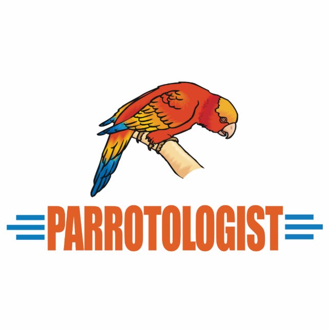 Humorous Parrot Lover Cutout (Front)