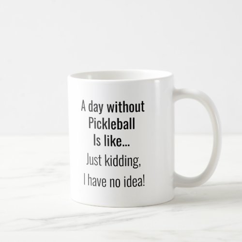 Humorous Pickleball Coffee Mug by Deb Jeffrey