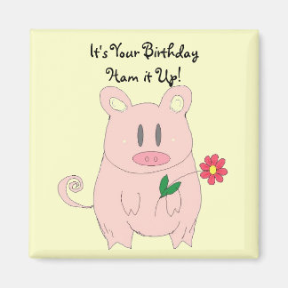 Humorous Piggy Birthday Magnet