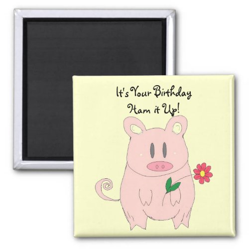 Humorous Piggy Birthday Magnet