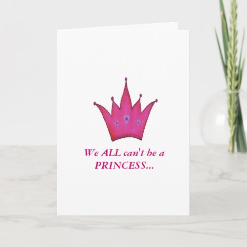 Humorous Pink Crown Princess Birthday Card