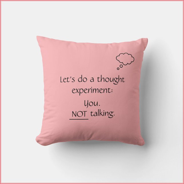 Humorous Pink No Talking Quote Throw Pillow (Creator Uploaded)