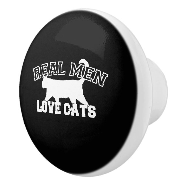Humorous Real Men Love Cats Ceramic Knob (Right)