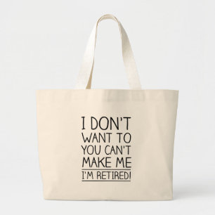 Humorous Retirement Quote Large Tote Bag