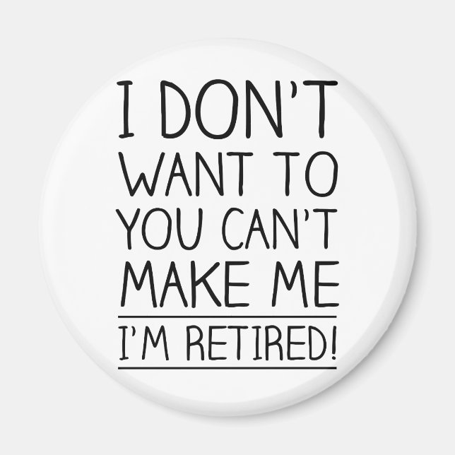 Humorous Retirement Quote Magnet (Front)