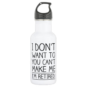 Humorous Retirement Quote Stainless Steel Water Bottle