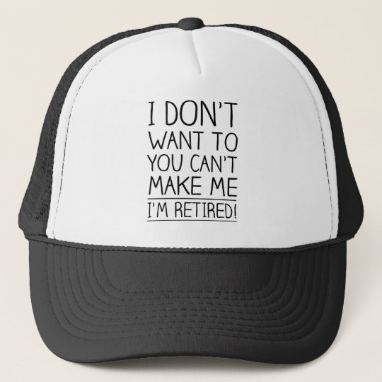 Humorous Retirement Quote Trucker Hat | Zazzle.com