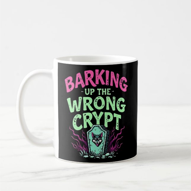 Humorous Retro Gothic Barking Up the Wrong Crypt Coffee Mug (Left)