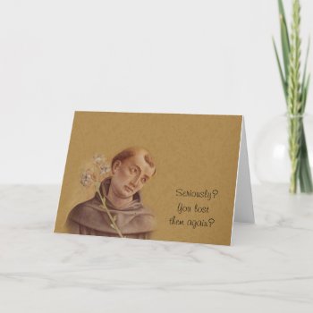 Humorous Saint Anthony Of Padua Lily Card by ShowerOfRoses at Zazzle