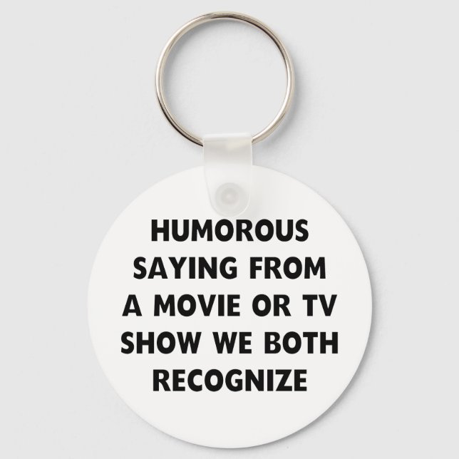 Humorous Saying Keychain (Front)