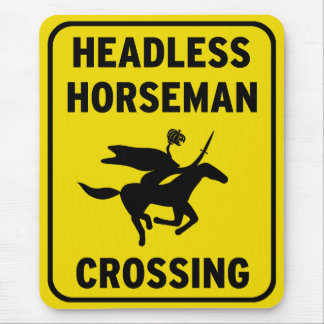 Humorous sign - Headless Horseman Crossing Mouse Pad