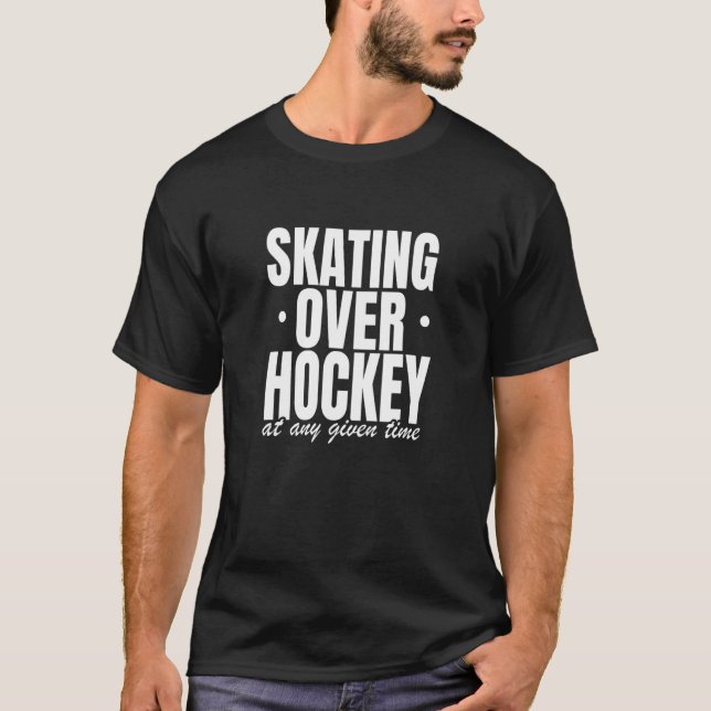Humorous Skating Over Cheerful Hockey Quote T-Shirt (Front)