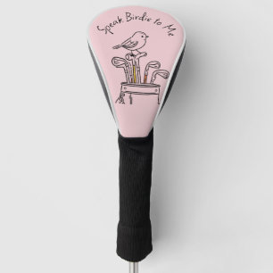 Humorous "Speak Birdy to Me" Pink Graphic Golf Head Cover
