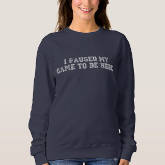 Humorous statement for fans and sports lovers T- Sweatshirt