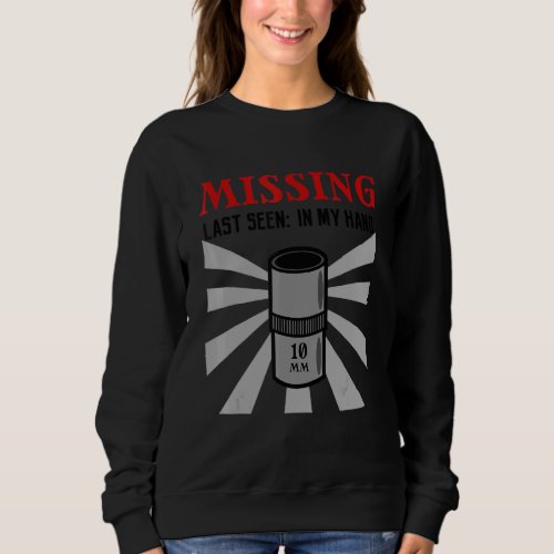 Humorous Statement Tool Mechanic Car Sweatshirt