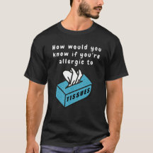 Humorous Tissue T-Shirt