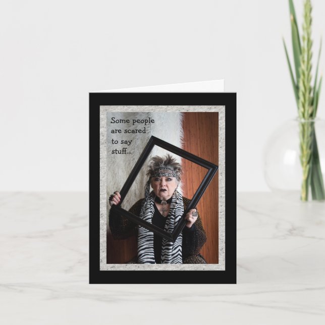 Humorous Too Scared to Say Stuff Greeting Card (Front)