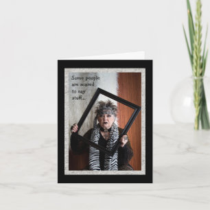 Humorous Too Scared to Say Stuff Greeting Card
