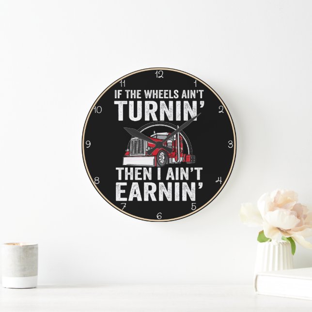 Humorous Trucking-Themed Motivational Quote Large Clock (Home)