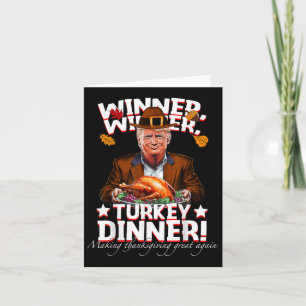 Humorous Trump Winner Winner Turkey Dinner Thanksg Card