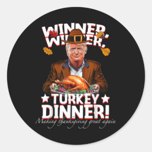 Humorous Trump Winner Winner Turkey Dinner Thanksg Classic Round Sticker