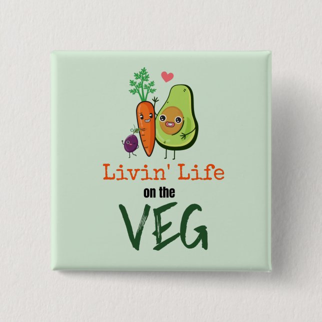 Humorous Vegan Quote Livin' Life on The Veg Button (Front)