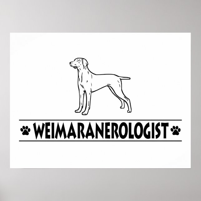 Humorous Weimaraner Poster (Front)
