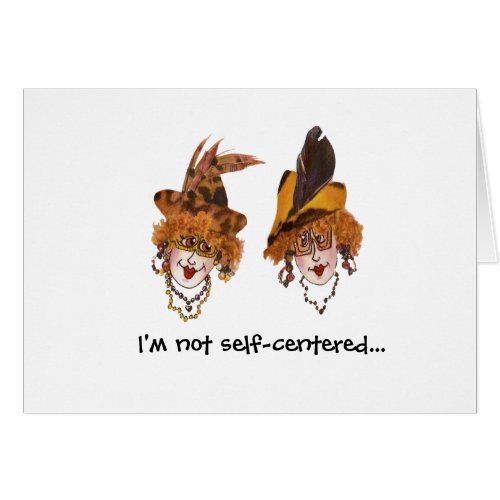 Humorous whimsical self_centered women card