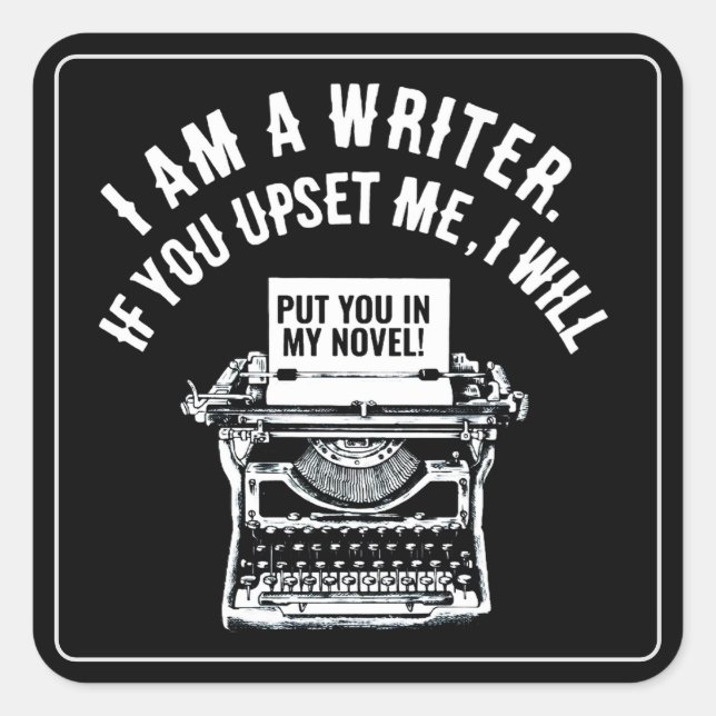 Humorous Writer's Quote Square Sticker (Front)