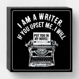 Humorous Writer's Quote Wooden Box Sign