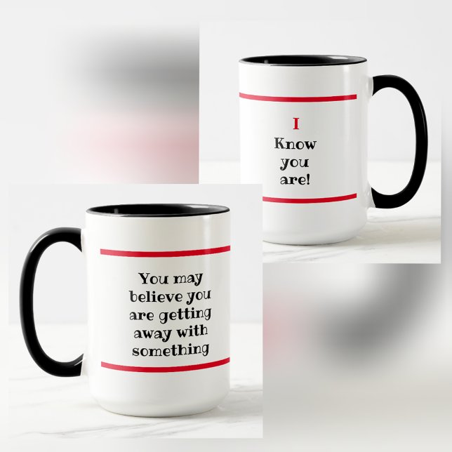 Humorous You May Believe | I Know Mug (Creator Uploaded)