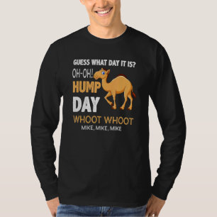 Hump Camel Day Guess What Day It Is T-Shirt