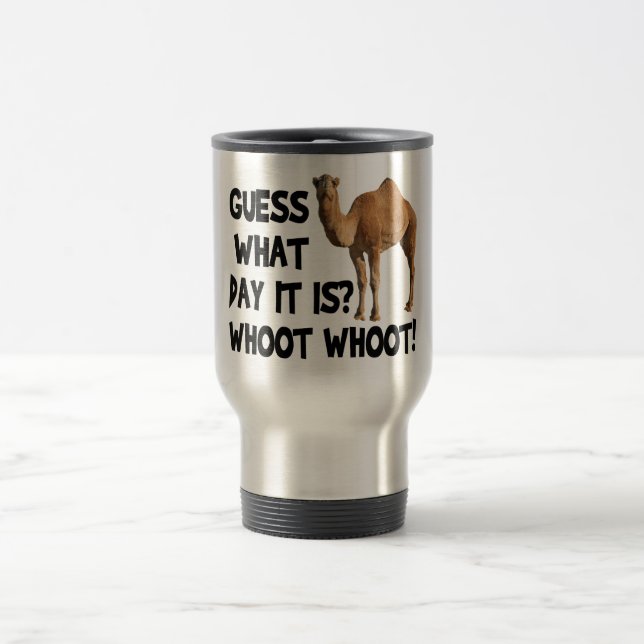 Hump Day Camel Guess What Day It Is Travel Mug (Center)