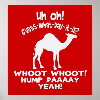 Hump Day Camel Poster by LaughingShirts at Zazzle