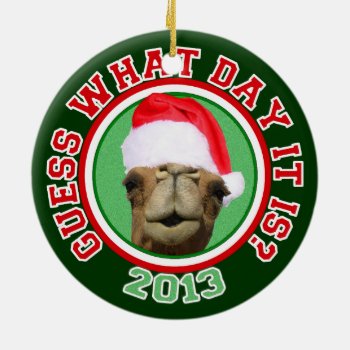 Hump Day Camel Santa Christmas 2013 Ornament by LaughingShirts at Zazzle