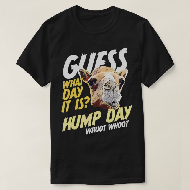 Hump Day  Guess What Day It Is Camel  T-Shirt (Design Front)