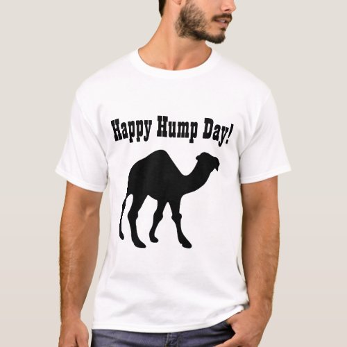 Hump day  Happy Hump Day T_Shirt