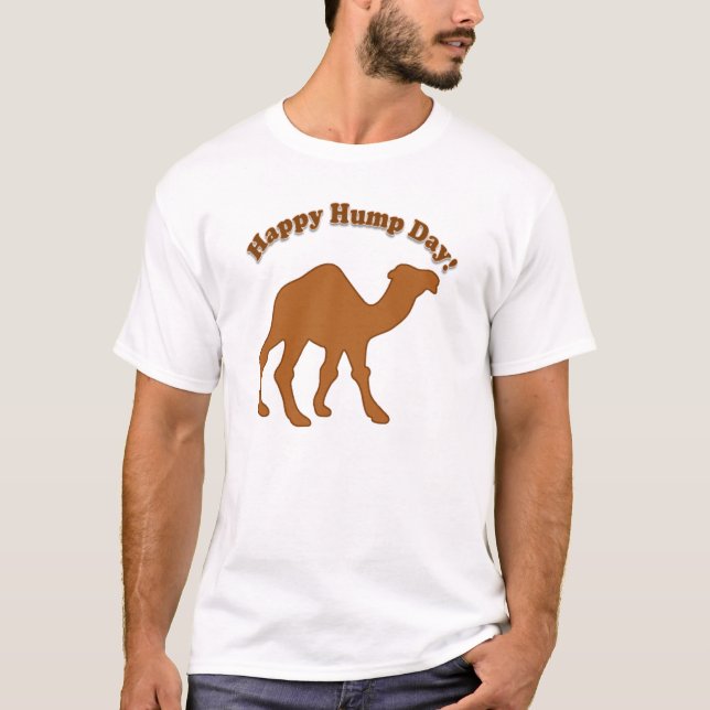 HUMP DAY! HAPPY HUMP DAY! T-Shirt (Front)