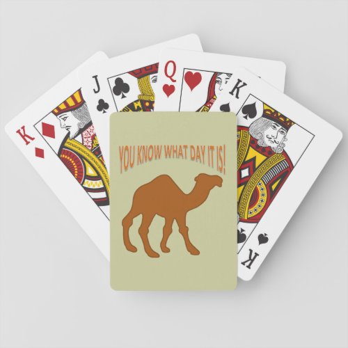HUMP DAY HUMP DAY CAMEL YOU KNOW WHAT DAY IT IS PLAYING CARDS