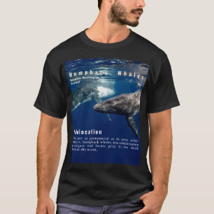 Humpback Whales Echolocation Whale Fun Fact  T-Shirt