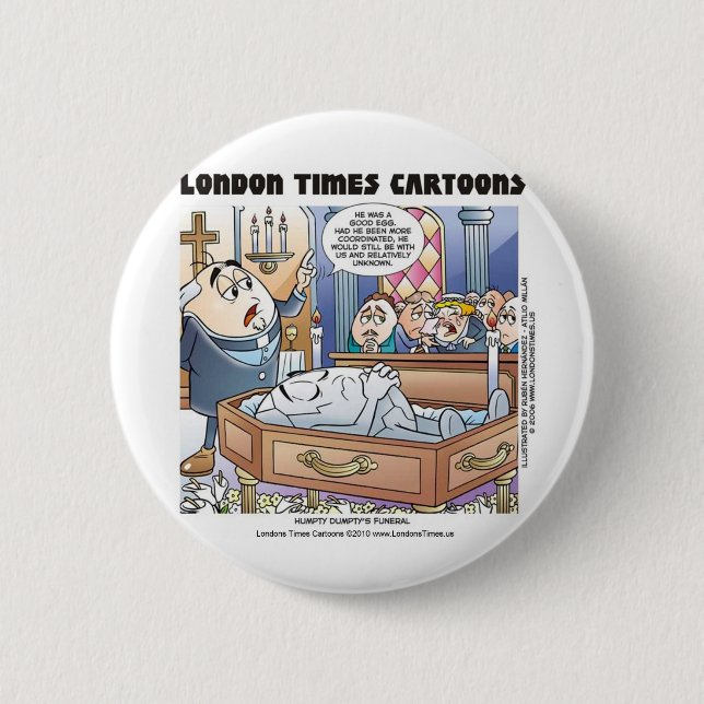 Humpty Dumpty Funeral Funny Gifts Tees Collectible Pinback Button (Front)